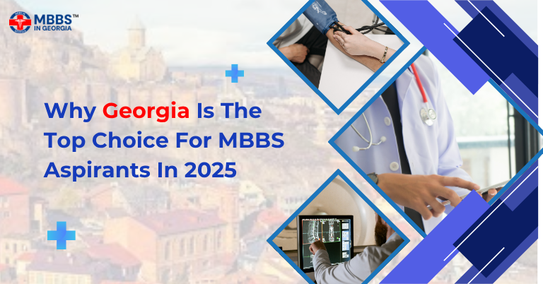 Why Georgia is the Top Choice for MBBS Aspirants in 2025